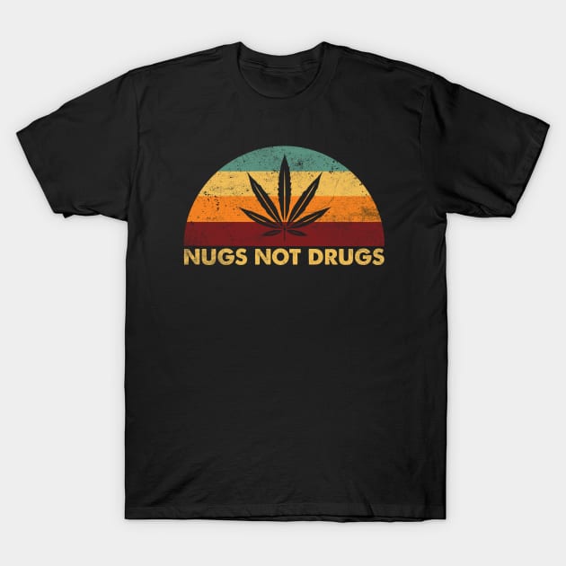 Vintage Retro Nugs Not Drugs T-Shirt by Whimsical Thinker